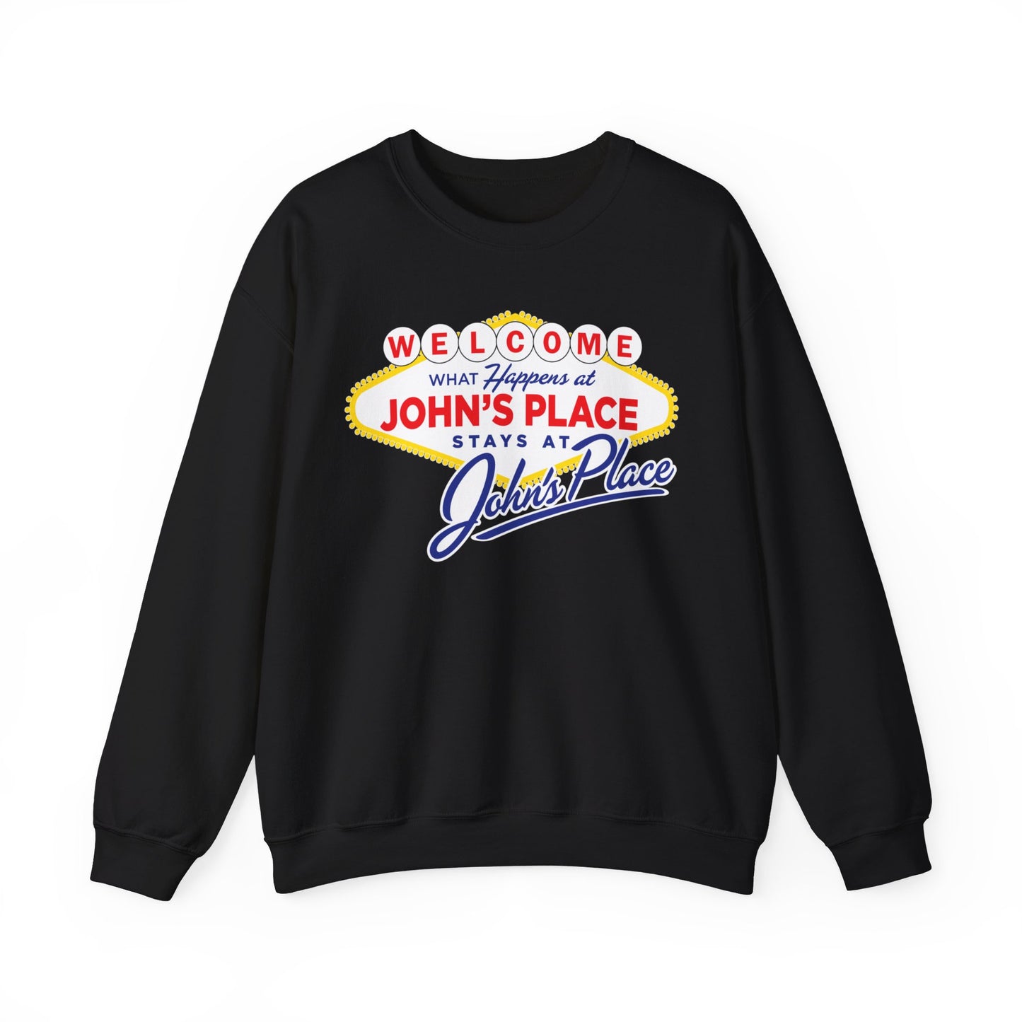 John's Place - Vegas Motto - Crewneck