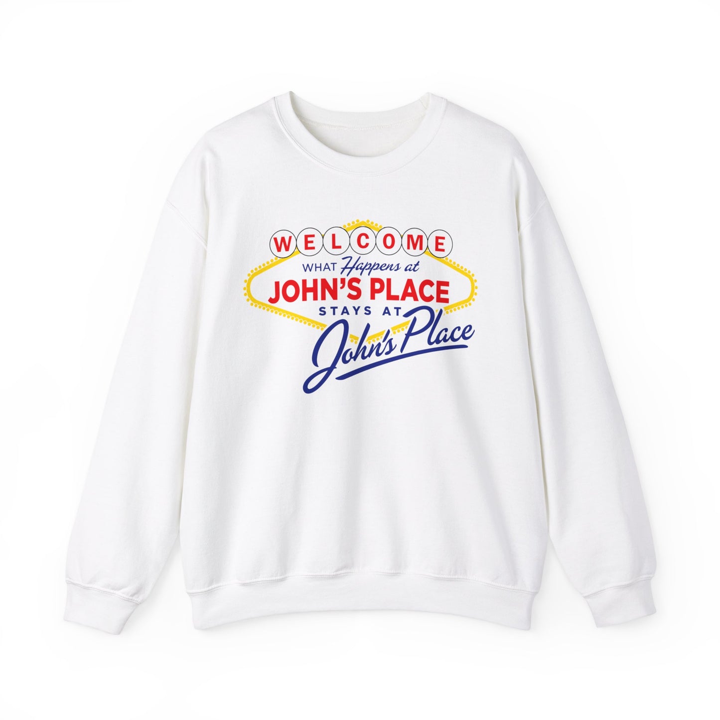 John's Place - Vegas Motto - Crewneck